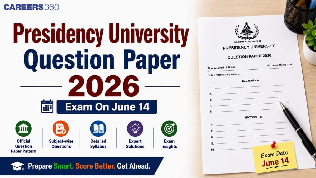 Presidency University 2026 Question Paper: Subject-Wise Analysis With Solution